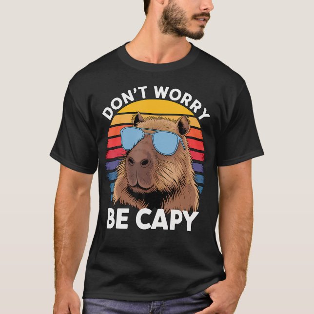 Don't Worry Be Capy Capybara T-Shirt (Front)