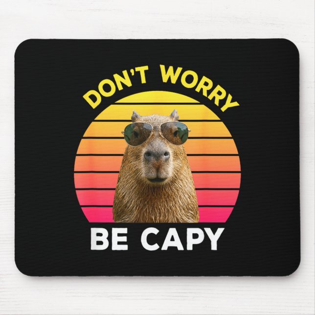 Dont worry be capy funny capybara  mouse pad (Front)