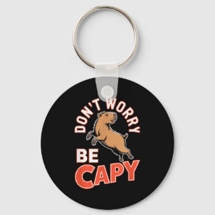 Don't Worry Be Capy Funny Cute Capybara Animal Lov Key Ring