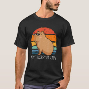 Dont Worry Be Capy Rodent Capybara with Sunglasses T-Shirt