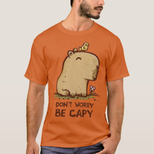 Dont Worry Be Capy T-Shirt
