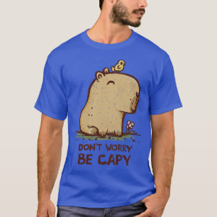 Dont Worry Be Capy T-Shirt