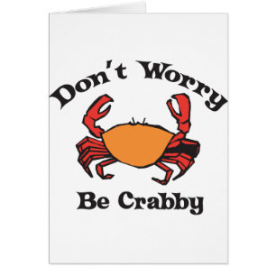 Don't Worry - Be Crabby