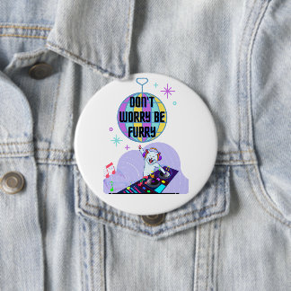 Don't Worry Be Furry 10 Cm Round Badge