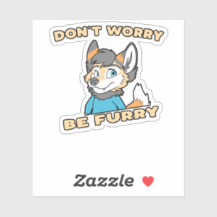 Don't Worry Be Furry Furry Fandom Fursuit Gift
