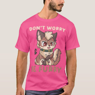 Don'T Worry Be Furry I Cute Fox Cosplay Fandom T-Shirt