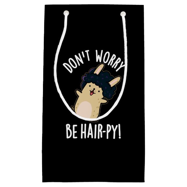 Don't Worry Be Hair-py Funny Hair Pun Dark BG Small Gift Bag (Front)