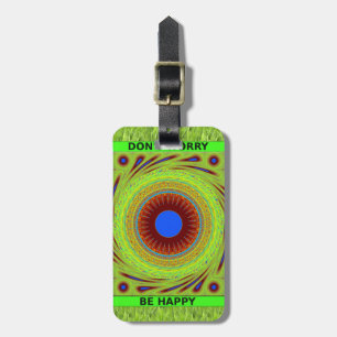 Don't Worry Be Happy Art Print Luggage Tag