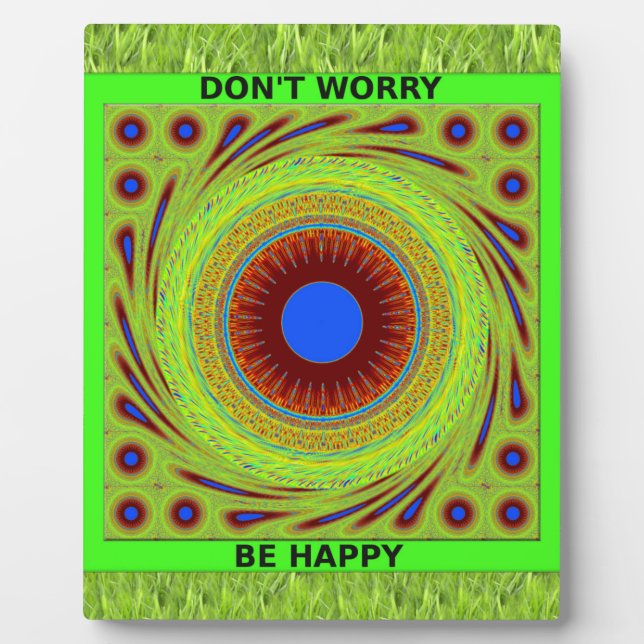 Don't Worry Be Happy Art Print Plaque (Front)