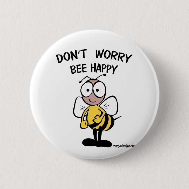Don't Worry Be Happy Bee 6 Cm Round Badge (Front)