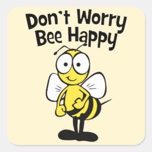 Don't Worry Be Happy Bee   Bumble Bee Square Sticker