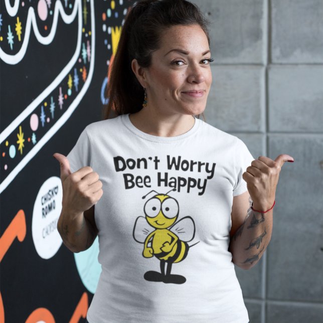 Don't Worry Be Happy Bee | Cute Bumble Bee T-Shirt (Creator Uploaded)