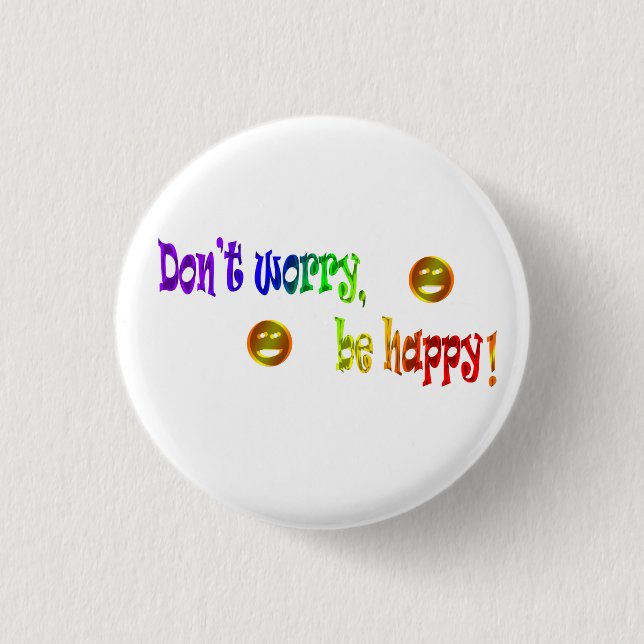 Don't Worry, Be Happy! Button (Front)