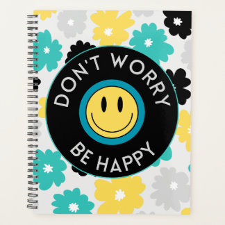 Don't Worry Be Happy Floral Calendar Planner
