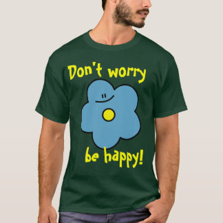 Don't worry be happy! flower tee