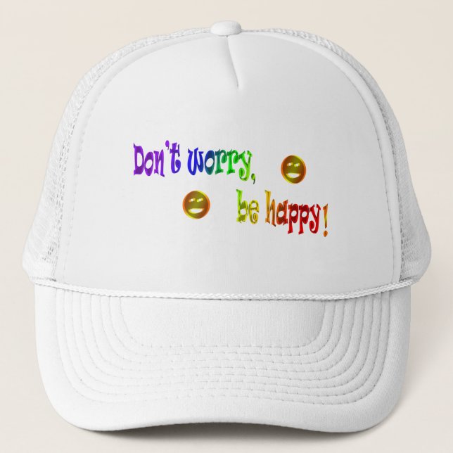 Don't Worry, Be Happy! Hat (Front)