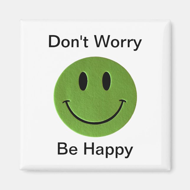 Don't Worry, Be Happy magnet (Front)