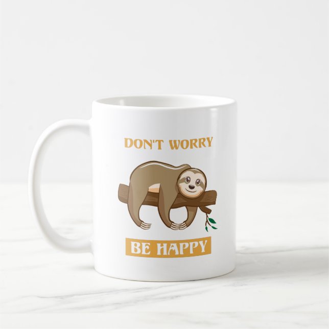 Don't Worry, Be Happy / Sloth Coffee Mug (Left)