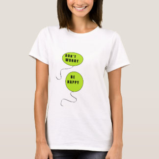 Don't Worry! Be Happy T-Shirt