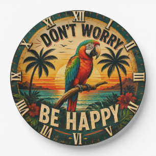 Don't Worry Be Happy Tropical Parrot Paper Plate