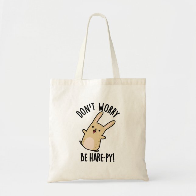 Don't Worry Be Hare-ppy Funny Rabbit Pun  Tote Bag (Front)