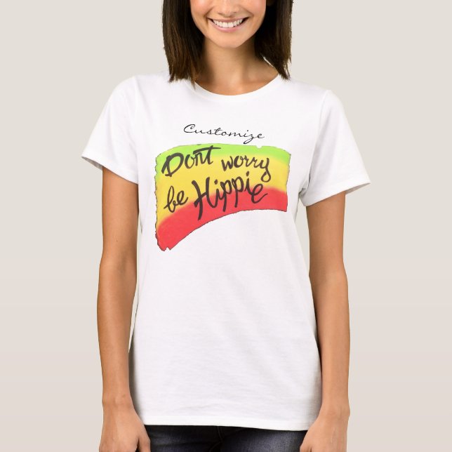 Don't Worry Be Hippie Thunder_Cove T-Shirt (Front)