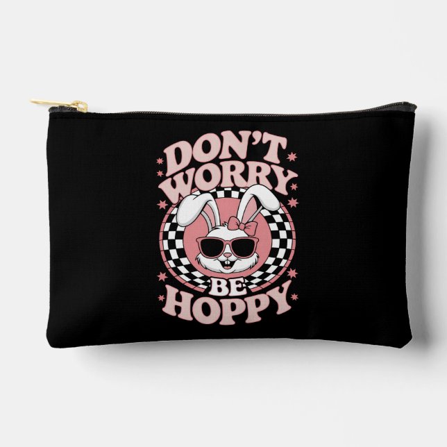 Don't Worry Be Hoppy Easter Bunny Rabbit Accessory Pouch (Front)
