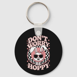 Don't Worry Be Hoppy Easter Bunny Rabbit Key Ring