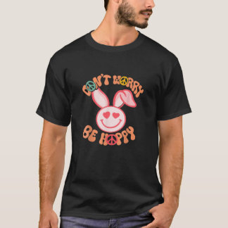 Don't Worry Be Hoppy Easter Bunny Smile Face Heart T-Shirt