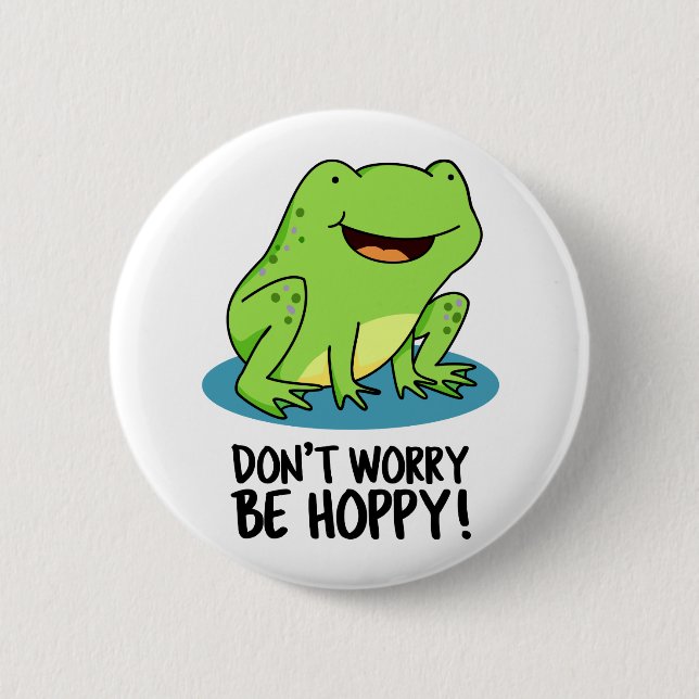 Don't Worry Be Hoppy Funny Happy Frog Pun  6 Cm Round Badge (Front)