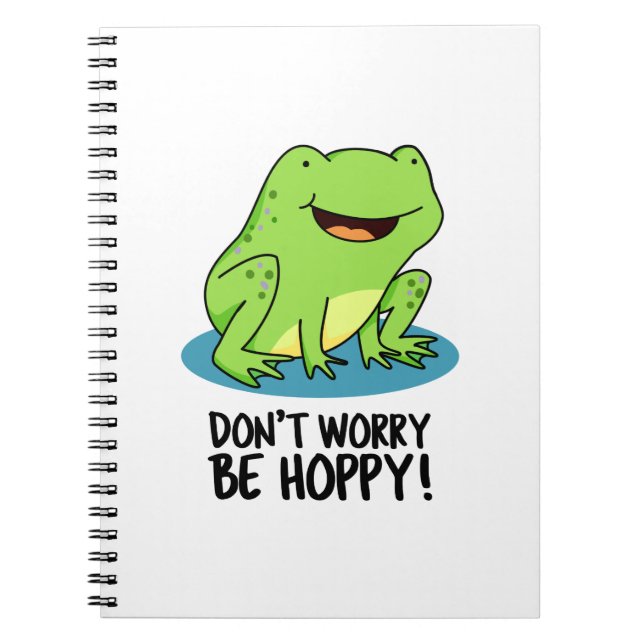 Don't Worry Be Hoppy Funny Happy Frog Pun  Notebook (Front)