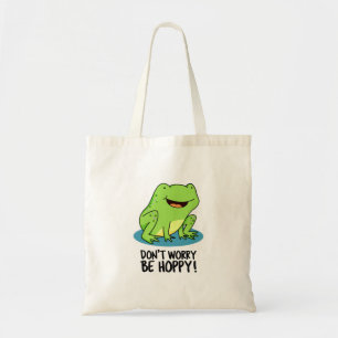 Don't Worry Be Hoppy Funny Happy Frog Pun Tote Bag