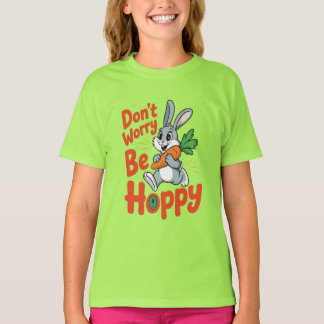 dont worry be hoppy funny rabbit T-Shirt