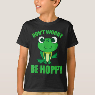 Dont Worry Be Hoppy Shirt _ Cute Crazy Frog