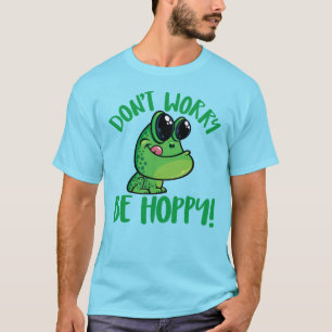 Don't Worry Be Hoppy Smiling Cartoon Frog T-Shirt