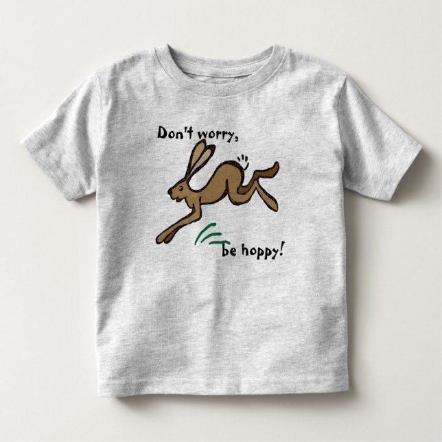Don't worry, be hoppy! toddler T-Shirt (Front)