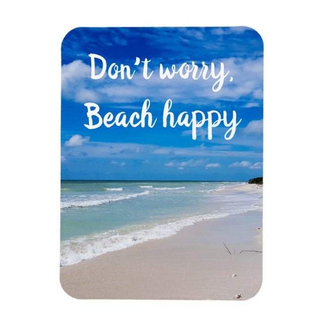 Don't worry beach happy  magnet (Vertical)
