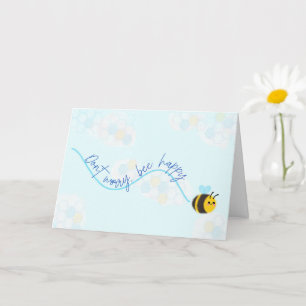 Don't worry bee happy card