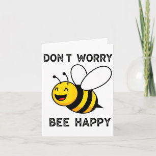 Don't Worry Bee Happy Cute Funny Sitive Quote Card
