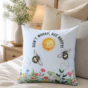 Don't Worry, Bee Happy Inspirational Throw Pillow