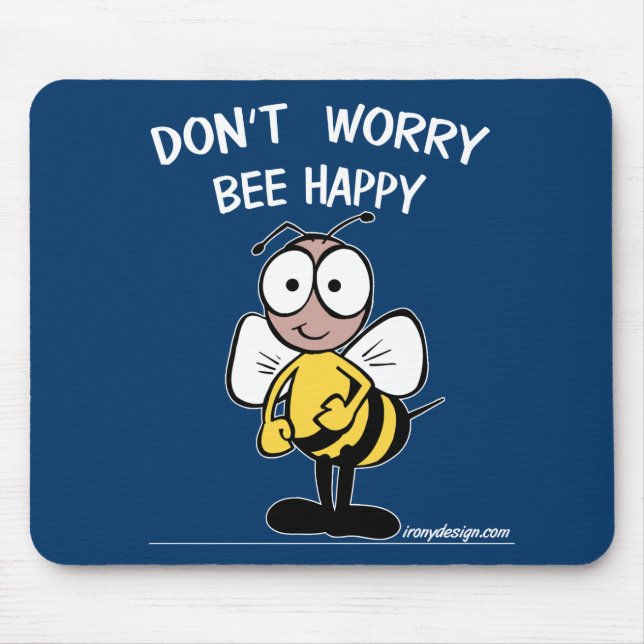 Don't Worry Bee Happy Mouse Pad (Front)