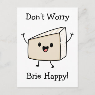 Don't Worry Brie Happy Cheese Postcard