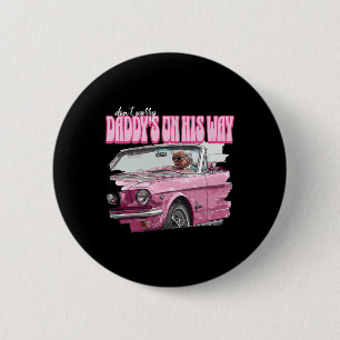Don't Worry Daddy's On His Way Funny Donald Trump 6 Cm Round Badge