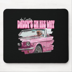 Don't Worry Daddy's On His Way Funny Donald Trump Mouse Pad
