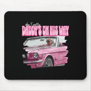 Don't Worry Daddy's On His Way Funny Donald Trump Mouse Pad