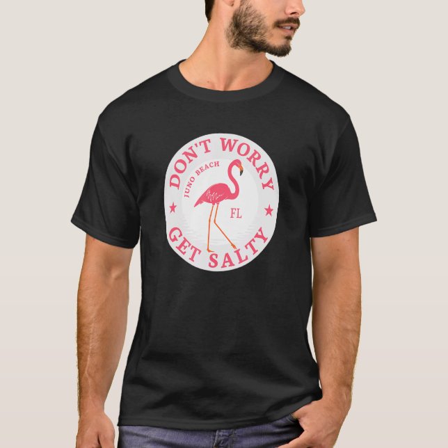 Dont Worry Get Salty Juno Beach Fl Summer Flamingo T-Shirt (Front)