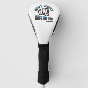 Don't Worry God's Got You Golf Head Cover