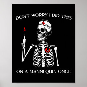 Don't Worry I Did This On A Mannequin Once Skeleto Poster