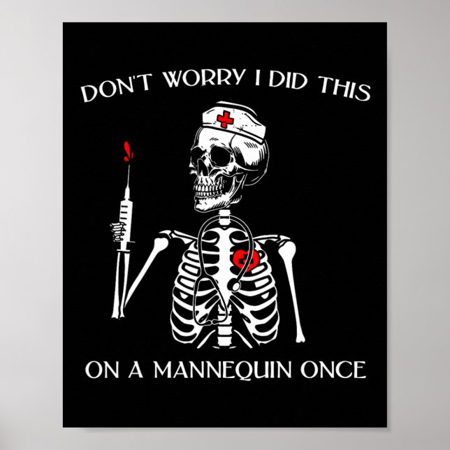 Don't Worry I Did This On A Mannequin Once Skeleto Poster (Front)