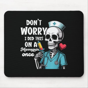 Dont Worry I Did This On A Mannequin Once Skeleton Mouse Pad